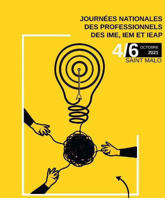 Les Journées Nationales des Professionnels IME, IEM et IEAP 2021 – Du 4 au 6 octobre 2021